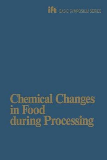 Cover for Richardson · Chemical Changes in Food During Processing - Ift Basic Symposium Series (Paperback Bog) [Softcover reprint of the original 1st ed. 1985 edition] (2013)