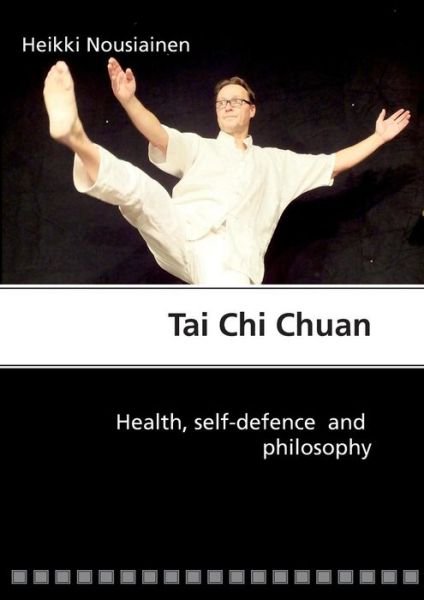 Cover for Heikki Nousiainen · Tai Chi Chuan (Paperback Bog) (2014)