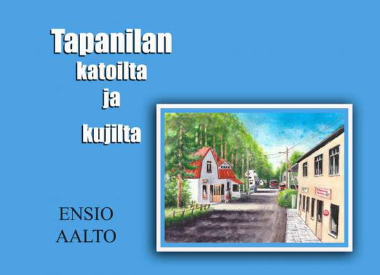 Cover for Aalto · Tapanilan katoilta ja kujilta (Book)