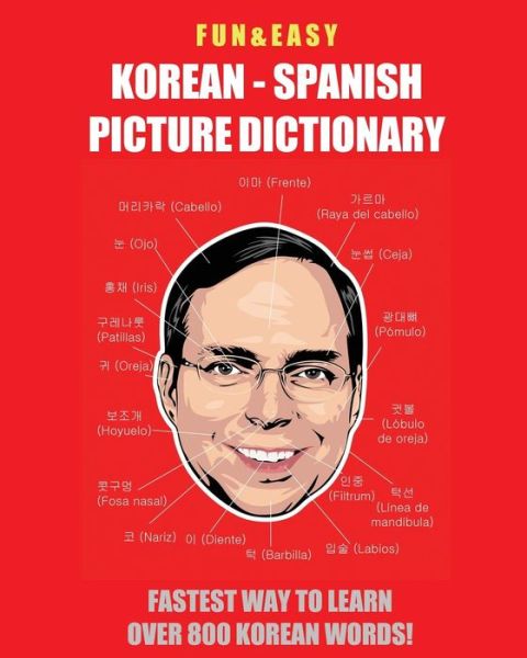 Fun & Easy! Korean - Spanish Picture Dictionary: : Fastest Way to Learn Over 800 Korean Words - Fandom Media - Books - New Ampersand Publishing - 9791188195183 - July 7, 2017