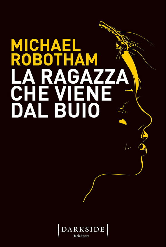 Cover for Michael Robotham · La Ragazza Che Viene Dal Buio (Book)