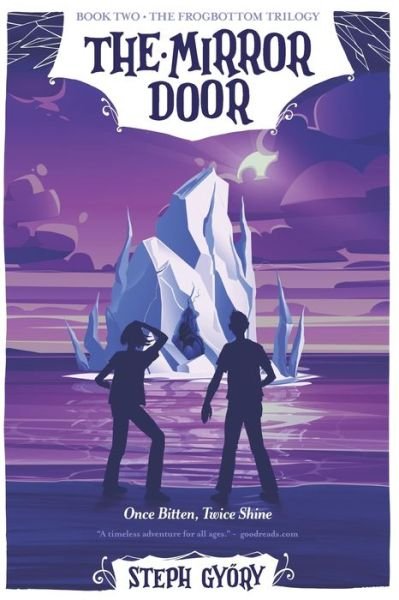 The Mirror Door: Once Bitten, Twice Shine - Gy&#337; ry, Steph - Bøger - Independently Published - 9798476006183 - 13. september 2021