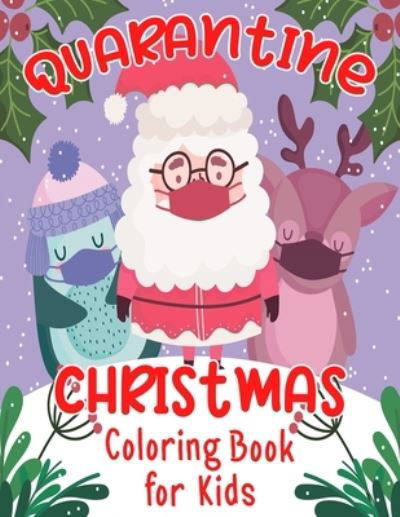 Cover for Khim Crayola · Quarantine Christmas Coloring Book for Kids (Pocketbok) (2020)