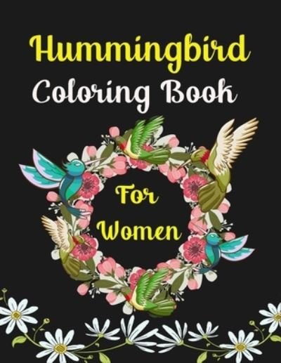 Cover for Ensumongr Publications · Hummingbird Coloring Book For Women (Paperback Book) (2020)