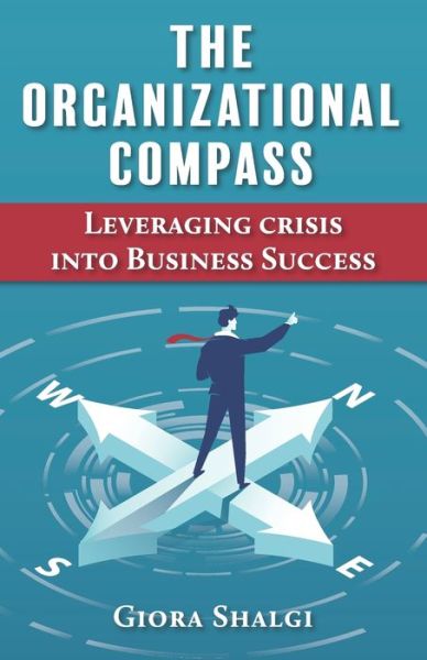 Cover for Giora Shalgi · The Organizational Compass (Pocketbok) (2020)