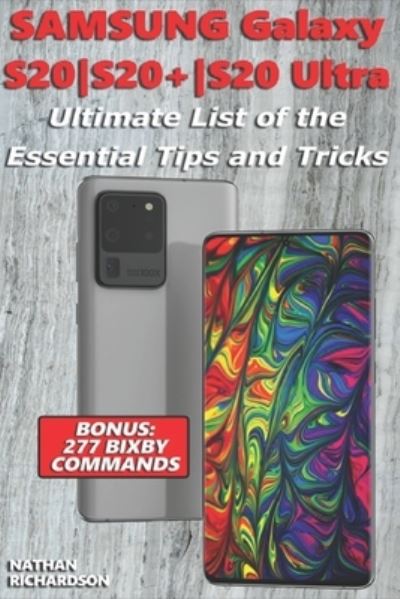 Cover for Nathan Richardson · Samsung Galaxy S20-S20+-S20 Ultra - Ultimate List of the Essential Tips and Tricks (Bonus (Paperback Book) (2020)