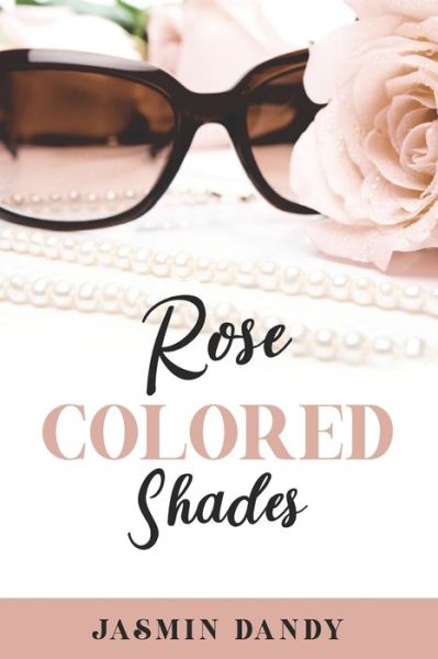 Cover for Jasmin Dandy · Rose Colored Shades (Paperback Book) (2020)