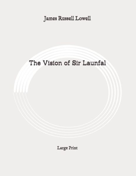 Cover for James Russell Lowell · The Vision of Sir Launfal (Paperback Book) (2020)