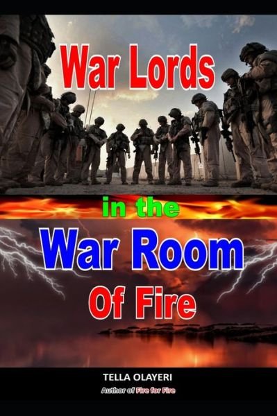 Cover for Tella Olayeri · War Lords In The War Room Of Fire (Paperback Book) (2020)