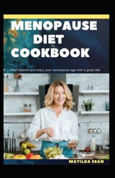 Cover for Matilda Sean · Menopause Diet Cookbook (Taschenbuch) (2020)