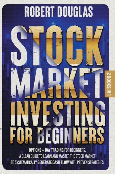 Stock Market Investing for Beginners - Robert Douglas - Books - Independently Published - 9798687611183 - September 25, 2020