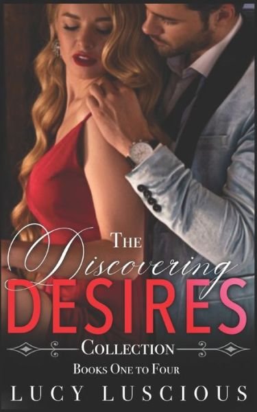 The Discovering Desires Collection - Lucy Luscious - Bøger - Independently Published - 9798702042183 - 29. januar 2021