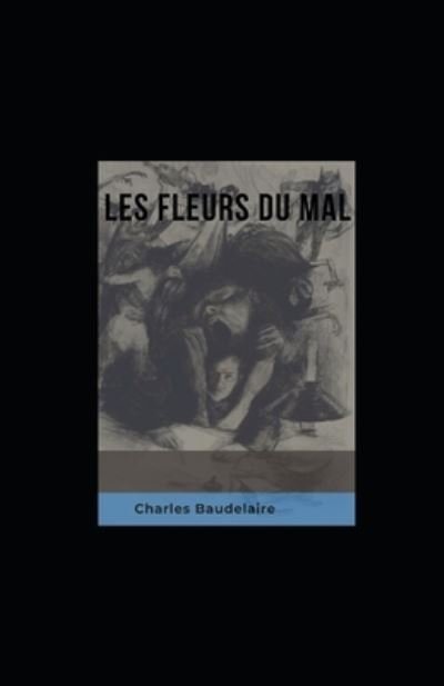 Cover for Charles Baudelaire · Les Fleurs du mal illustree (Taschenbuch) (2021)