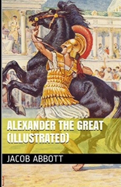 Cover for Jacob Abbot · Alexander the great illustrated (Paperback Book) (2021)