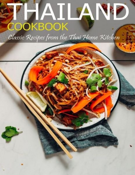 Thailand Cookbook - Angela Hill - Kirjat - Independently Published - 9798713606183 - torstai 25. helmikuuta 2021