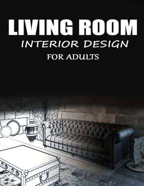 Cover for Black Rose Press House · Living Room Interior Design (Pocketbok) (2021)