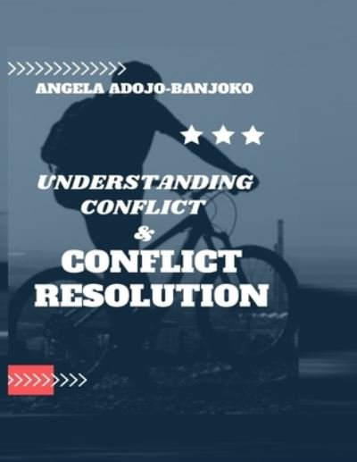 Angela Ajodo-Adebanjoko · Understanding Conflict and Conflict Resolution (Paperback Bog) (2021)
