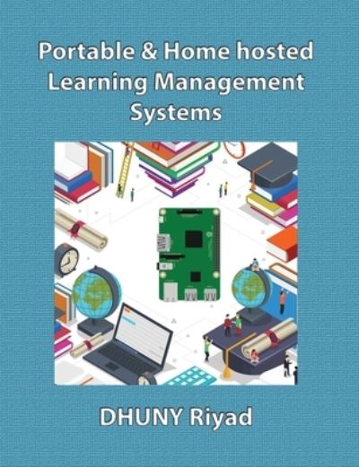 Cover for Riyad Dhuny · Portable &amp; Home hosted Learning Management Systems (Pocketbok) (2021)