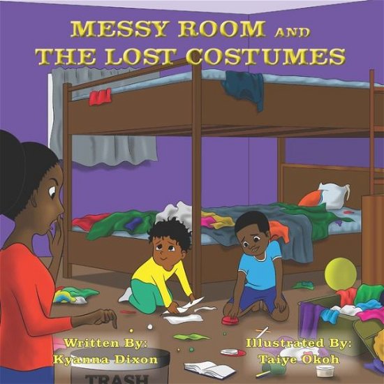 Cover for Kyanna Dixon · Messy Room and the Lost Costumes (Taschenbuch) (2021)