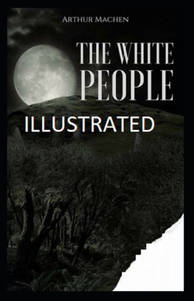 Cover for Arthur Machen · The White People Illustrated (Pocketbok) (2021)