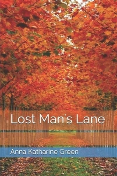Cover for Anna Katharine Green · Lost Man's Lane (Paperback Book) (2021)
