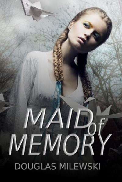 Maid of Memory - The Memories of Pabi Ae - Douglas Milewski - Böcker - Independently Published - 9798746884183 - 30 april 2021