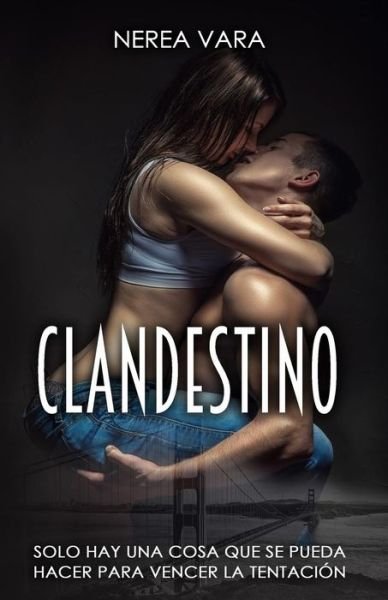 Clandestino: Trilogia Peligrosa Completa - Nerea Vara - Bücher - Independently Published - 9798766147183 - 17. November 2021