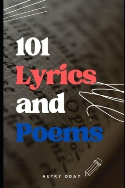 Cover for Autry Oday · 101 Lyrics and Poems (Paperback Book) (2022)