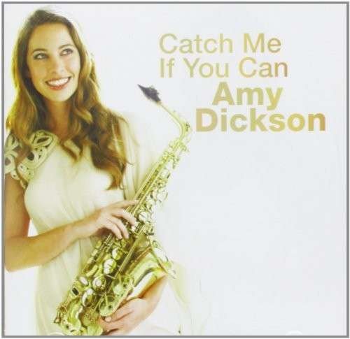 Cover for Amy Dickson · Catch Me if You Can (CD) (2013)