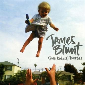 Cover for James Blunt · Some Kind of Trouble (CD) (2011)
