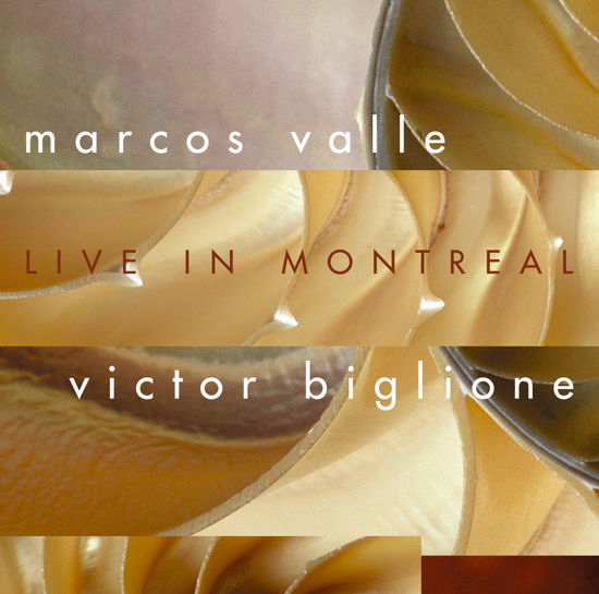 Cover for Valle, Marcos &amp; Biglione · Live In Montreal (CD) (2007)