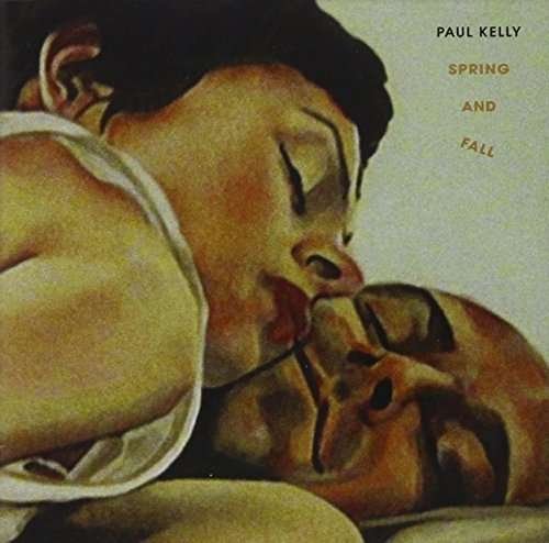 Cover for Paul Kelly · Spring &amp; Fall (CD) (2012)