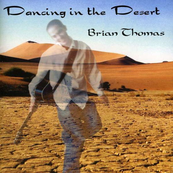 Cover for Brian Thomas · Dancing in the Desert (CD) (2004)