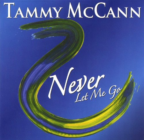 Tammy Mccann · Never Let Me Go (CD) (2010)