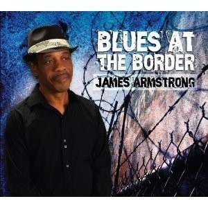 Cover for James Armstrong · Blues at the Border (CD) (2012)