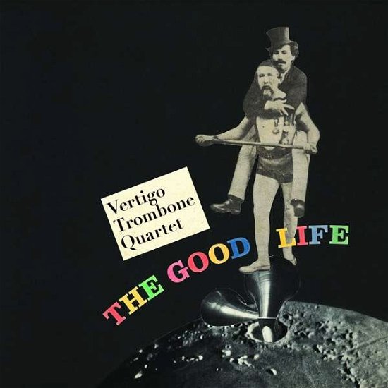 The Good Life - Vertigo Trombone Quartet - Música - NWOG RECORDS - 0782321268184 - 2 de setembro de 2022