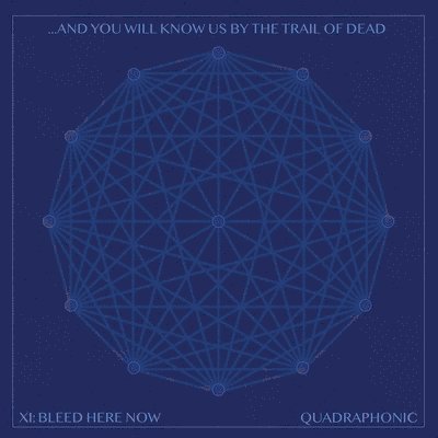 Cover for And You Will Know Us by the Trail of Dead · Xi: Bleed Here Now (LP) (2022)