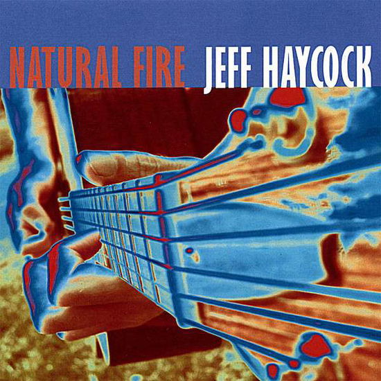 Cover for Jeff Haycock · Natural Fire (CD) (2007)