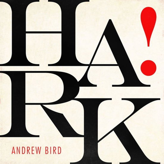 Hark! - Andrew Bird - Musik - LOMA VISTA RECORDINGS - 0888072202184 - 30. oktober 2020