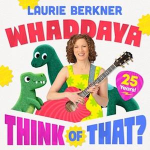 Cover for Laurie Berkner Band · Whaddaya Think Of That? (25th Anniversary Edition) (Opaque Yellow Vinyl) (LP) (2022)