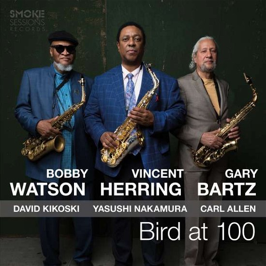 Cover for Herring, Vincent / Bobby Watson / Gary Bartz · Bird At 100 (CD) [Digipak] (2019)