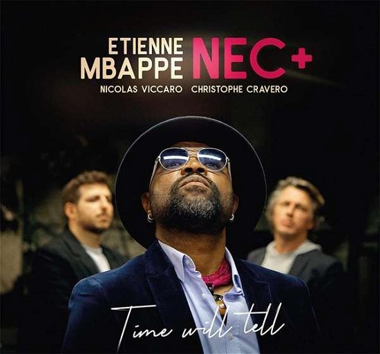 Time Will Tell - Mbappe, Etienne & Nec+ - Muziek - SUNSET - 3760248834184 - 15 oktober 2021