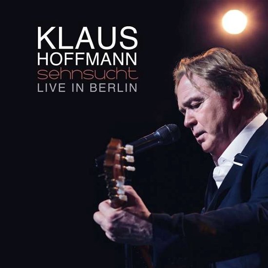 Cover for Klaus Hoffmann · Sehnsucht-live in Berlin (CD) (2015)
