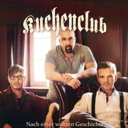 Cover for Kuchenclub · Nach Einer Wahren Geschichte (CD) (2016)