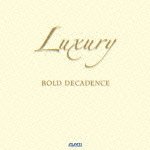 Cover for Luxury · Bold Decadence (CD) [Japan Import edition] (2021)