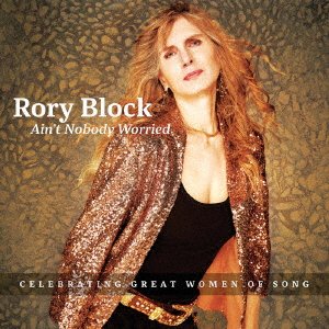 Cover for Rory Block · Ain't Nobody Worried (CD) [Japan Import edition] (2022)