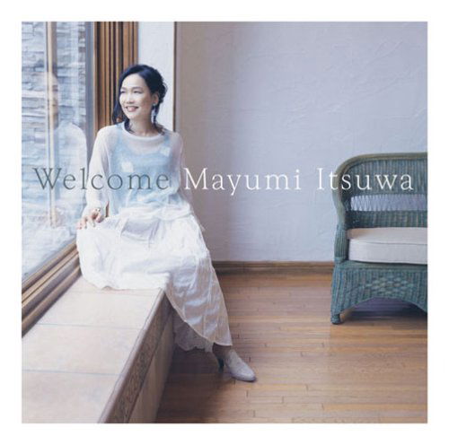 Cover for Mayumi Itsuwa · Welcome (CD) [Japan Import edition] (2007)