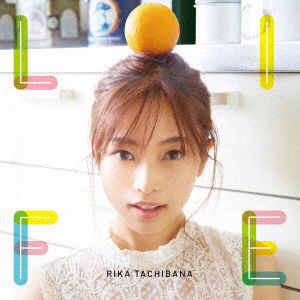 Life - Rika Tachibana - Musik - TEICHIKU ENTERTAINMENT INC. - 4988004149184 - 29. August 2018