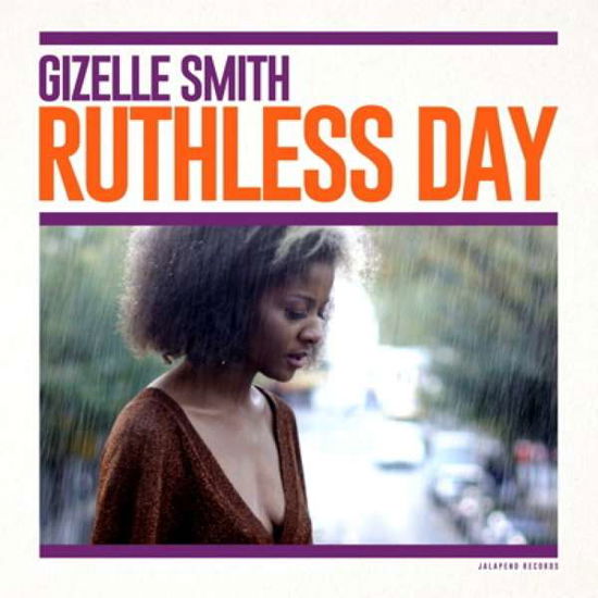 Ruthless Day - Gizelle Smith - Muziek - JALAPENO RECORDS - 5050580682184 - 30 maart 2018