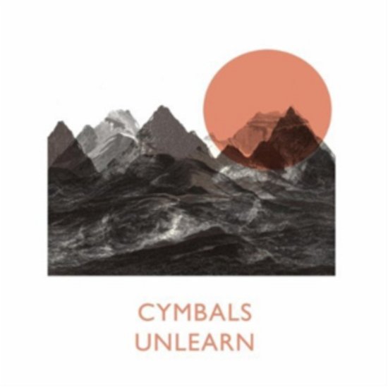 Cover for Cymbals · Unlearn (LP) (2013)